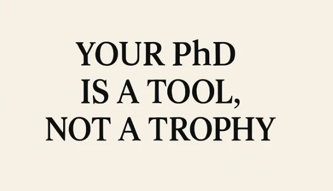 Why did you get a PhD?